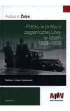 Polska w polityce zagranicznej Litwy w latach 1938-1939