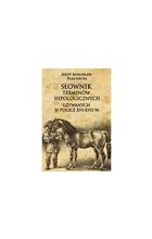 Słownik terminów hipologicznych używanych w Polsce XVI-XVII w