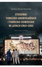 Stosunki turecko-amerykańskie i turecko-sowieckie w latach 1945-1952