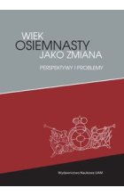 Wiek osiemnasty jako zmiana Perspektywy i problemy