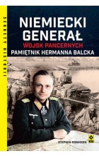 Niemiecki generał wojsk pancernych. Pamiętnik Hermanna Balcka