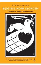 Będziesz moim słońcem.