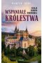Wspaniałe królestwa. Dzieje Europy Środkowej 