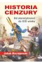 Historia cenzury. Od starożytności do XXI wieku