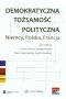 Demokratyczna tożsamość polityczna Niemcy Polska Francja