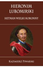 Hieronim Lubomirski. Hetman Wielki Koronny 