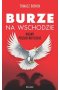 Burze na wschodzie. Wojny polsko-rosyjskie od XV do XX wieku 