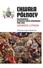 Chwała północy rzeczpospolita w polityce stolicy apostolskiej 1598 - 1648 