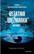 Ostatnia więźniarka Auschwitz