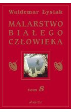 Malarstwo białego człowieka. Tom 8 