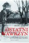 Ostatni Wawrzyn. Geneza i dzieje walk na górnym Śląsku od stycznia do maja 1945 roku 