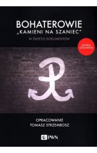 Bohaterowie "Kamieni na szaniec" w świetle dokumentów