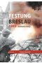 Festung Breslau 1945. Anatomia bitwy
