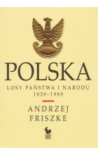 Polska. Losy państwa i narodu 1939-1989
