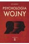 Psychologia wojny. Strach i odwaga na polu bitwy wyd. 5 