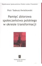Pamięć zbiorowa społeczeństwa polskiego  w okresie transformacji