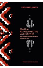 Reakcja na wielokrotne wykluczenie. Mobilizacja kobiet indiańskich w Kanadzie w latach 1968-1985 