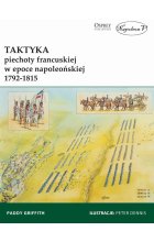 Taktyka piechoty francuskiej w epoce napoleońskiej 1792-1815 