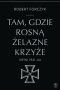 Tam, gdzie rosną Żelazne Krzyże. Krym 1941-1944 