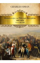Historia wojny na Półwyspie Iberyjskim 1807-1814. Tom 1. 1807-1809 
