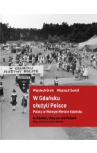 W Gdańsku służyli Polsce