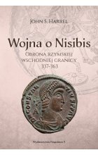 Wojna o Nisibis. Obrona rzymskiej wschodniej granicy 337-363 