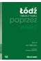 Łódź poprzez wieki. Historia miasta, tom 4: od 1945 roku