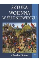 Sztuka wojenna w średniowieczu. Tom 3 
