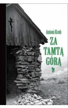 Za tamtą górą. Wspomnienia łemkowskie
