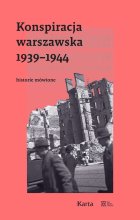 Konspiracja warszawska 1939–1944. Historie mówione 