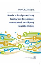 Handel rolno-żywnościowy krajów Unii Europejskiej w warunkach współpracy transatlantyckiej