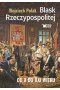 Blask Rzeczypospolitej od X do XXI wieku