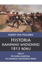 Historia kampanii wiosennej 1813 roku, Tom 2. Od końca kwietnia do zawarcia zawieszenia broni 
