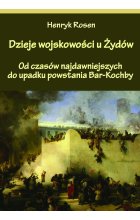 Dzieje wojskowości u  Żydów. Od czasów najdawniejszych do upadku powstania Bar-Kochby 