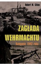 Zagłada Wehrmachtu. Kampanie 1942 roku 