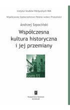 Współczesna kultura historyczna i jej przemiany