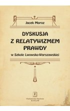Dyskusja z relatywizmem prawdy w Szkole Lwowsko-Warszawskiej