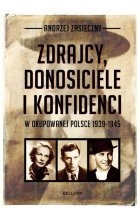 Zdrajcy, donosiciele i konfidenci w okupowanej Polsce 1939-1945