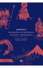 Japonia Przewodnik po bóstwach, duchach i bohaterach