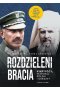 Rozdzieleni bracia Szeptyccy historia Polski i Ukrainy