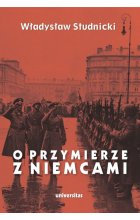 O przymierze z Niemcami Wybór pism 1923-1939