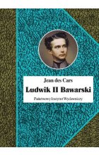 Ludwik ii bawarski król rażony szaleństwem wyd. 2 