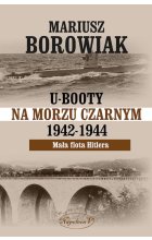 U-Booty na Morzu Czarnym 1942-1944. Mała flota Hitlera 