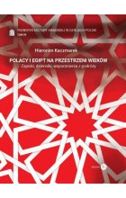 Polacy i Egipt na przestrzeni wieków Tom 7 Transfer kultury arabskiej w dziejach Polski