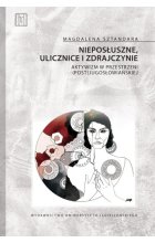 Nieposłuszne ulicznice i zdrajczynie