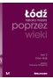 Łódź poprzez wieki Historia miasta Tom 3 1914-1945