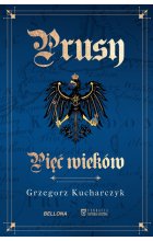 Prusy. Pięć wieków 