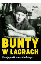 Bunty w łagrach. Polscy więźniowie Gułagu 