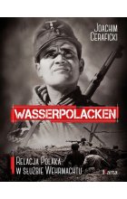 Wasserpolacken. Relacja Polaka w służbie Wehrmachtu wyd. 2014 