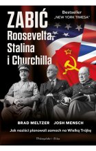 Zabić Roosevelta, Stalina i Churchilla
